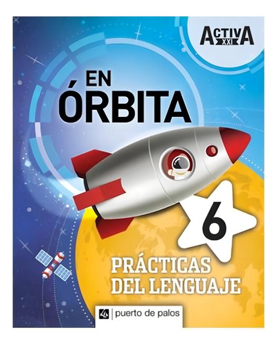 Prácticas Del Lenguaje 6 - Activa Xxi En Órbita