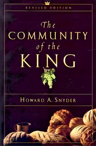 The Community Of The King, De Howard A Snyder. Editorial Intervarsity Press, Tapa Blanda En Inglés