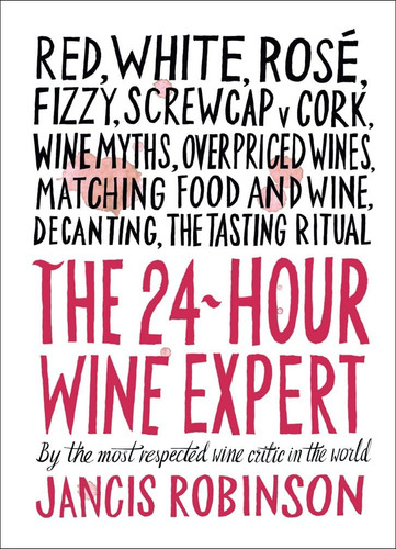 Libro: The 24-hour Wine Expert: A Guide To The Many Kinds An