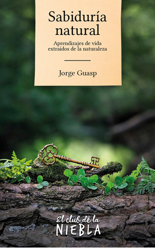 Sabiduría Natural, De Jorge Guasp Spetzian. Editorial El Club De La Niebla, Tapa Blanda En Español, 2021