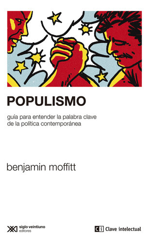 Populismo, De Moffit, Benjamin. Editorial Clave Intelectual En Español