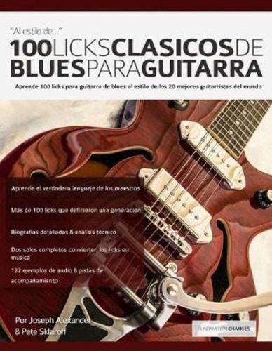 100 Licks Clasicos De Blues Para Guitarra Aprende 100 Licks, De Alexander, Mr Jos. Editorial Fundamental-changes, Tapa Blanda En Español, 2018