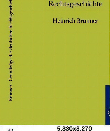 Grundzuge Der Deutschen Rechtsgeschichte, De Heinrich Brunner., Vol. 1. Editorial Salzwasser-verlag Gmbh, Tapa Blanda En Alemán