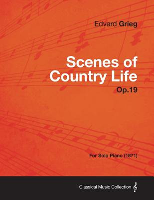 Libro Scenes Of Country Life Op.19 - For Solo Piano (1871...