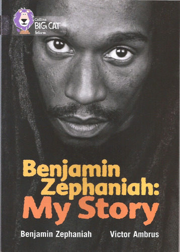 Benjamin Zephaniah:my Story - Band 17 - Big Cat, De Zephaniah, Benjamin. Editorial Harper Collins Publishers Uk, Tapa Blanda En Inglés, 2008