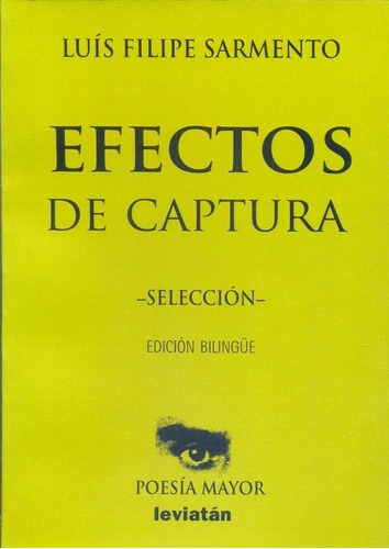 Efectos De Captura - Seleccion - - Sarmento, Luis Fi, De Sarmento, Luis Filipe. Editorial Leviatán En Español