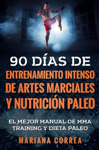 90 Dias De Entrenamiento Intenso De Artes Marciales Y Nutric
