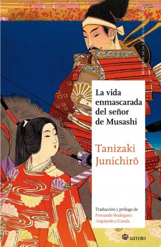 La Vida Enmascarada Del Señor De Musashi, De Junichiro Tanizaki. Editorial Satori, Tapa Blanda En Español
