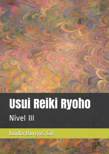 Libro Usui Reiki Ryoho: Nivel Iii (spanish Edition)