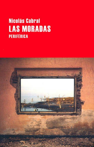 Las Moradas, de Cabral, Nicolás. Editorial Editorial Periférica, tapa blanda en español, 2013