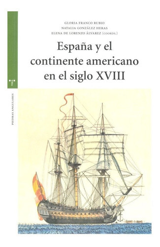 Espaãâ±a Y El Continente Americano En El Siglo Xviii, De Franco,gloria. Editorial Ediciones Trea, S.l., Tapa Blanda En Español