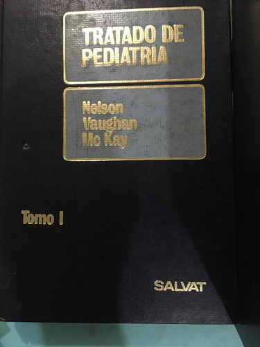 Tratado De Pediatría 2 Tomos: Víctor Vaughan,j .mckay Y Nels