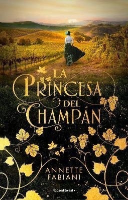 La Princesa Del Champan Annette Fabiani Roca Editorial