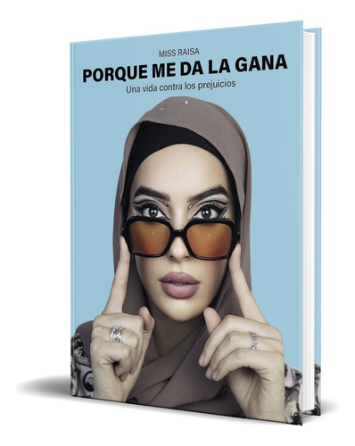 Libro Porque Me Da La Gana [ Miss Raisa ] Original, De Miss Raisa. Editorial Lunwerg Editores, Tapa Blanda En Español, 2022