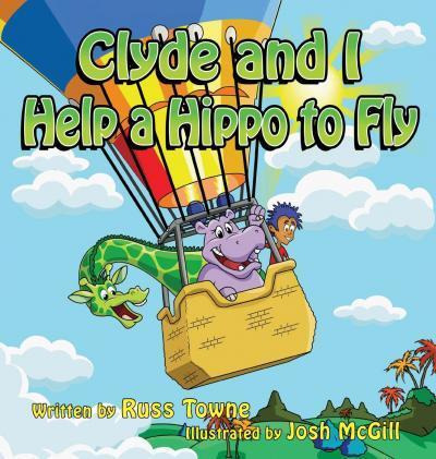 Libro Clyde And I Help A Hippo To Fly - Russ Towne