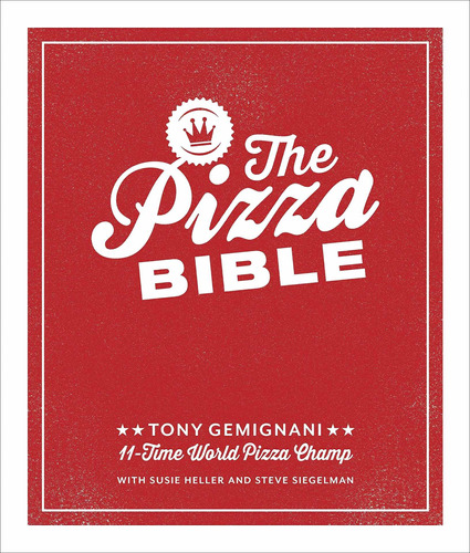 The Pizza Bible, De Tony Gemignani. Editorial Random House Usa Inc, Tapa Dura En Inglés