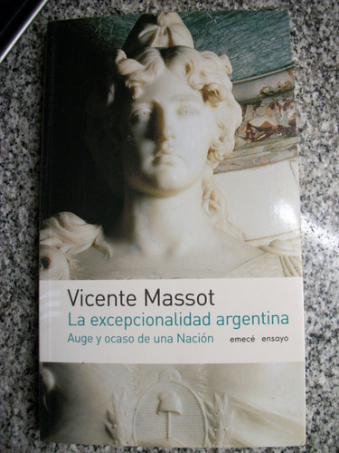 La Excepcionalidad Argentina Auge Y Ocaso De Una Nación  C13