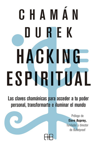 Hacking Espiritual  - Chaman Durek