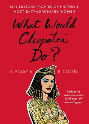 Libro What Would Cleopatra Do? : Life Lessons From 50 Of ...