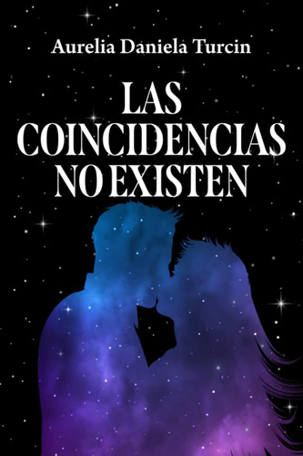 Libro: Las Coincidencias No Existen (spanish Edition)