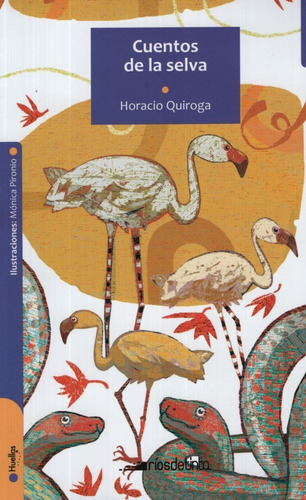 Cuentos De La Selva - Huellas (+9 Años), de Quiroga, Horacio. Editorial RIOS DE TINTA, tapa blanda en español, 2011