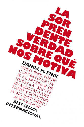 La sorprendente verdad sobre qué nos motiva, de Pink, Daniel H.. Serie Fuera de colección Editorial Gestión 2000 México, tapa blanda en español, 2013