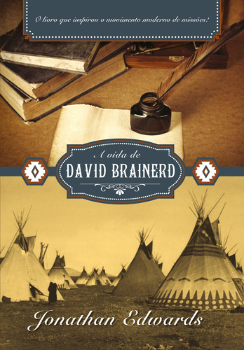 A Vida de David Brainerd, de Edwards, Jonathan. Editora Missão Evangélica Literária, capa mole em português, 2014