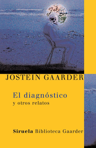 El Diagnóstico Y Otros Relatos. Jostein Gaarder