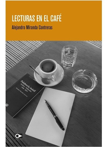 Lecturas En El Café, De Miranda Treras, Alejandro. Editorial Mago Editores Limitada En Español