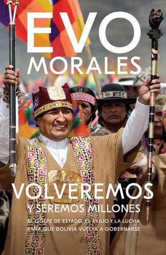 Volveremos Y Seremos Millones - Evo Morales - Ariel - Libro