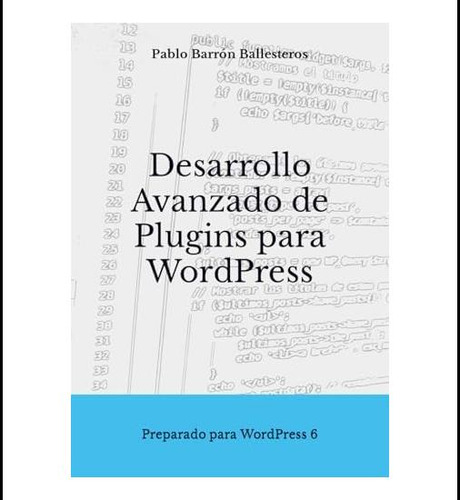 Libro: Desarrollo Avanzado De Plugins Para Wordpress: Prepar