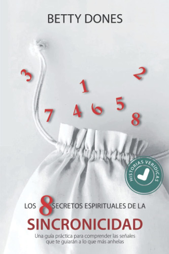 Libro: Los 8 Secretos Espirituales De La Sincronicidad: Una