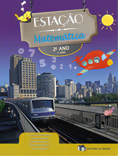 Estaçao Matematica - 2º Ano - 1ª Serie, De Rubinstein Franca. Editora Do Brasil, Capa Dura Em Português