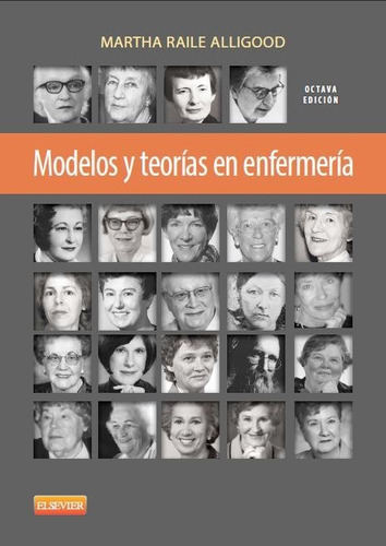 Modelos Y Teorias En Enfermeria 8va Ed Alligood