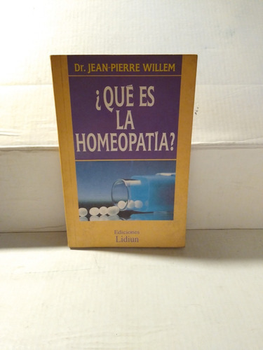 Dr. Jean Pierre Willem - ¿qué Es La Homeopatia? (Usado)