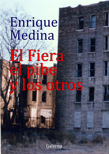 El Fiera El Pibe Y Los Otros - Enrique Medina