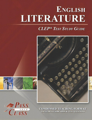 English Literature Clep Test Study Guide, De Pass Your Class. Editorial Breely Crush Pub, Tapa Blanda En Inglés
