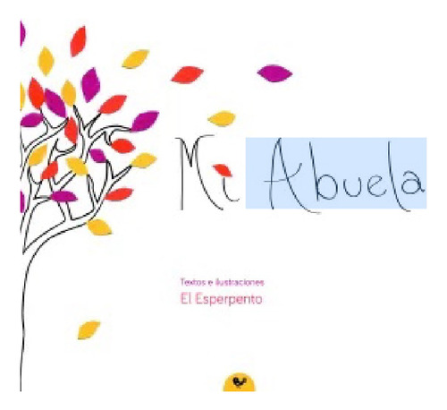 Mi Abuela- El Esperpento- Ediciones De La Terraza