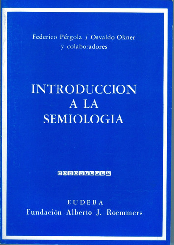Introduccion A La Semiologia Medica-pérgola-okner-eudeba