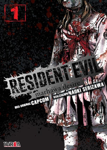 RESIDENT EVIL - MARHAWA DESIRE 1, de Capcom / Naoki Serizawa. Serie Resident Evil - Marhawa Desire, vol. 1. Editorial Ivrea, tapa blanda en español, 2016