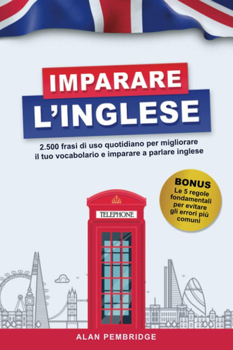 Libro: Imparare L Inglese: 2500 Frasi Di Uso Quotidiano Per