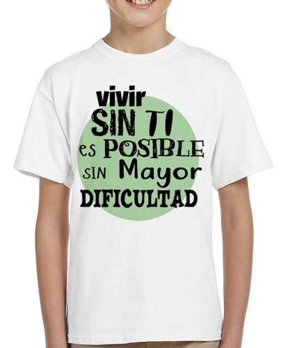 Remera De Niño Vivir Sin Ti Es Posible Frase Negro Verde