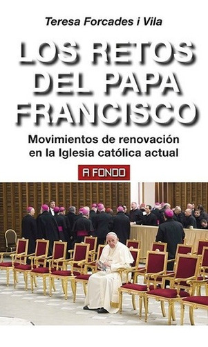 Retos Del Papa Francisco - Vila, Teresa Forcades I, de VILA, TERESA FORCADES I. Editorial Akal en español