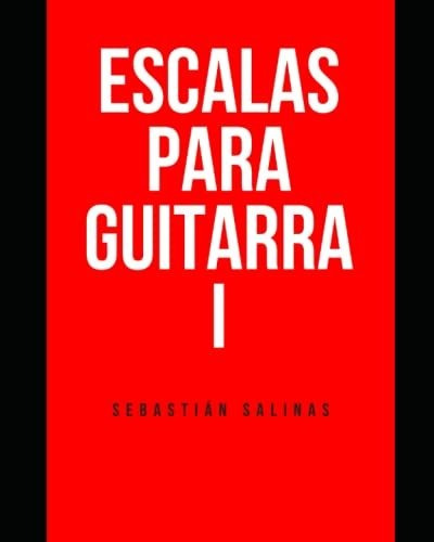 Libro : Escalas Para Guitarra I (nivel Principiante Y...