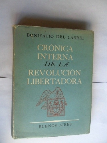 Crónica De La Revolución Libertadora - Bonifacio Del Carril