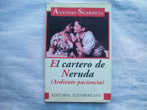 Skarmeta El Cartero De Neruda Ardiente Paciencia Editorial S