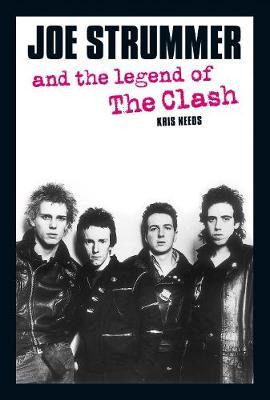 Libro Joe Strummer And The Legend Of The Clash - Kris Needs