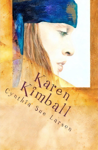 Karen Kimball : And The Dream Weaver's Web, De Cynthia Sue Larson. Editorial Createspace Independent Publishing Platform, Tapa Blanda En Inglés