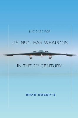 Libro The Case For U.s. Nuclear Weapons In The 21st Centu...