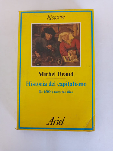 Historia Del Capitalismo: De 1500 A Hoy - M. Beaud (Usado)